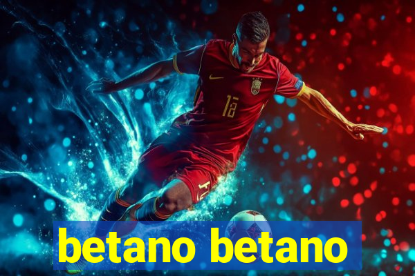 betano betano